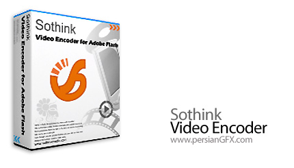ساخت و به اشتراک گذاری فایل های ویدیویی با Sothink Flash Video Encoder 2.0 