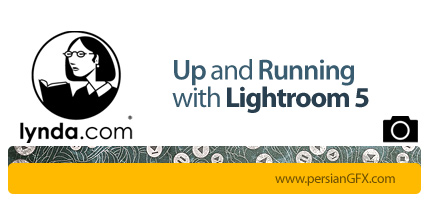 دانلود آموزش کار با لایت روم 5 از لیندا - Lynda Up and Running with Lightroom 5 