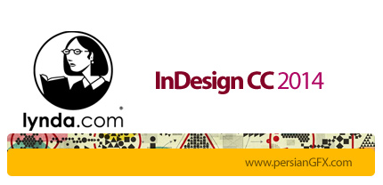 آموزش ویژگی ها و تغییرات نسخه آپدیت شده ایندیزاین سی سی از لیندا - Lynda InDesign CC 2014 v10.0.0.70