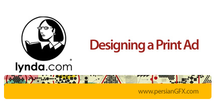دانلود آموزش طراحی یک آگهی تبلیغاتی چاپی یک از لیندا - Lynda Designing a Print Ad