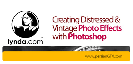 دانلود آموزش افکت گذاری بر روی عکس ها و ساخت عکس های قدیمی از لیندا - Lynda Creating Distressed and Vintage Photo Effects with Photoshop