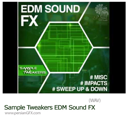 دانلود 122 افکت صوتی متنوع صدای ضربه، نویز، جارو و ... - Sample Tweakers EDM Sound FX