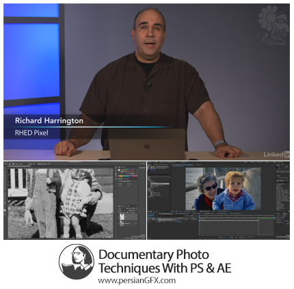 دانلود آموزش تکنیک های ایجاد تصاویر مستند در فتوشاپ و افترافکت از لیندا - Lynda Documentary Photo Techniques With Photoshop And After Effects