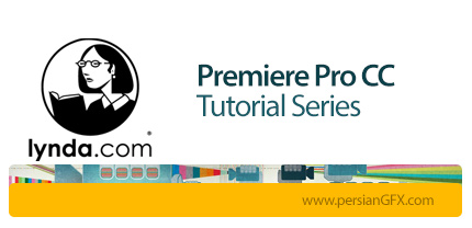 دانلود دوره های آموزشی پریمیر پرو سی سی از لیندا - Lynda Premiere Pro CC Tutorial Series