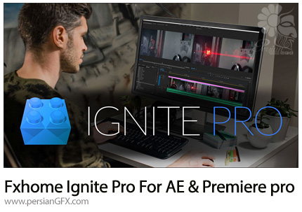 دانلود پلاگین های پرکاربرد Ignite Pro برای افترا فکت و پریمیر - Fxhome Ignite Pro 1.0.6227