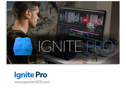 دانلود مجموعه پلاگین های پر کاربرد برای ویرایشگر های ویدئویی - FXhome Ignite Pro v3.1.8110.10801 For Adobe After Effects + v2.1.7331 x64 for OFX / Adobe AfterFX & Premiere Pro / Avid