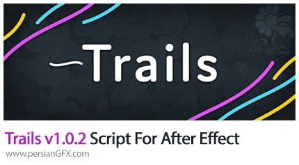 دانلود اسکریپت Trails برای ساخت خط های مختلف در افتر افکت - Trails v1.0.2 Script For After Effect