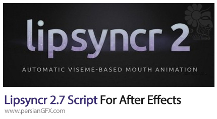 دانلود اسکریپت Lipsyncr برای انیمیت لب با صدا در افترافکت - Lipsyncr 2.7 Script For After Effects