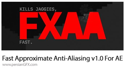 دانلود اسکریپت افترافکت FXAA Fast Approximate Anti-Aliasing برای بالا بردن وضوح تصاویر - FXAA Fast Approximate Anti-Aliasing v1.0 Win/Mac