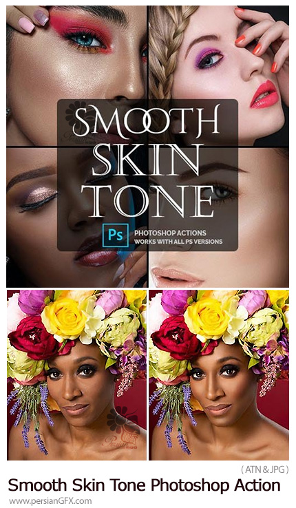 دانلود اکشن فتوشاپ روتوش حرفه ای پوست - Smooth Skin Tone Photoshop Action