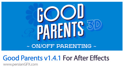 دانلود اسکریپت Good Parents برای لینک کردن حرفه ای اجسام در افترافکت - Good Parents v1.4.1 For After Effects
