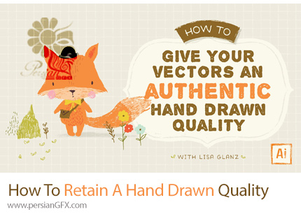 دانلود آموزش نحوه حفظ کردن کیفیت طرح های دست کشیده در نقاشی های وکتور - How To Retain A Hand Drawn Quality To Your Vector Drawings