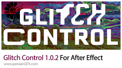دانلود پلاگین Glitch Control برای ایجاد افکت گلیچ در افترافکت - Glitch Control 1.0.2 For After Effect