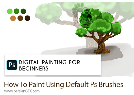 دانلود آموزش نحوه نقاشی دیجیتال با استفاده از براش های پیش فرض فتوشاپ - How To Paint Anything Using Default Photoshop Brushes