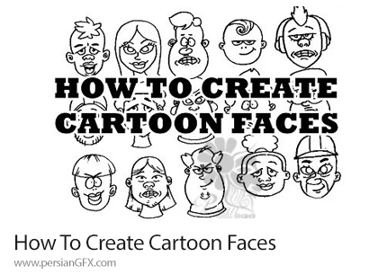 دانلود آموزش نحوه ایجاد چهره های کارتونی - How To Create Cartoon Faces
