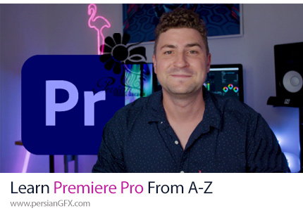 دانلود آموزش یادگیری صفر تا صد ادوبی پریمیر پرو - Learn Premiere Pro From A-Z