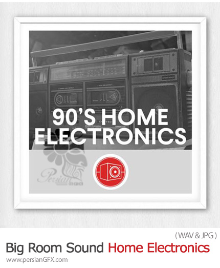 دانلود مجموعه افکت صوتی وسایل الکترونیکی - Big Room Sound 90s Home Electronics