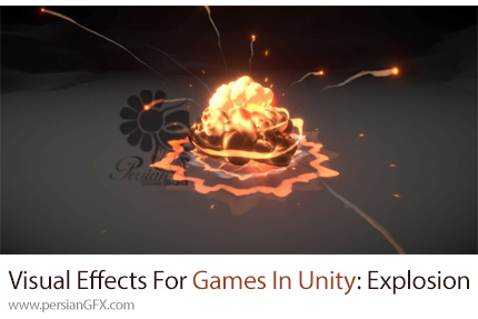 دانلود آموزش جلوه های ویژه برای بازی در یونیتی: انفجار با سبک خاص - Visual Effects For Games In Unity: Stylized Explosion