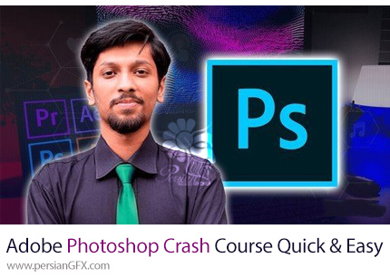 دانلود آموزش سریع و آسان ادوبی فتوشاپ در 60 دقیقه - Adobe Photoshop Crash Course Quick And Easy