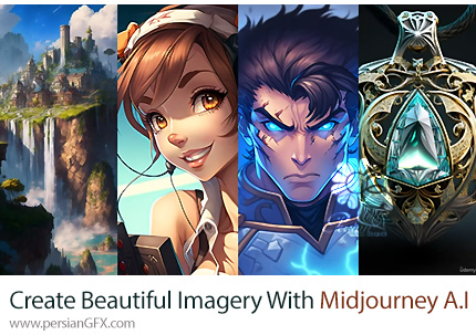 دانلود آموزش میدجورنی برای ایجاد تصاویر زیبا با هوش مصنوعی - Create Beautiful Imagery With Midjourney A.I