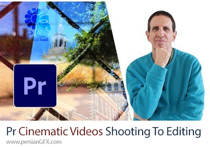 آموزش پریمیر پرو برای ساخت فیلم سینمایی از تصویربرداری تا ویرایش - Premiere Pro Cinematic Videos From Shooting To Editing