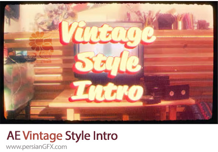 دانلود پروژه افترافکت اینترو با سبک قدیمی به همراه آموزش ویدئویی - Vintage Style Intro