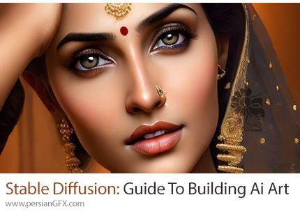 آموزش ساخت اثر هنری با هوش مصنوعی - Stable Diffusion 101 : Beginner'S Guide To Building Ai Art