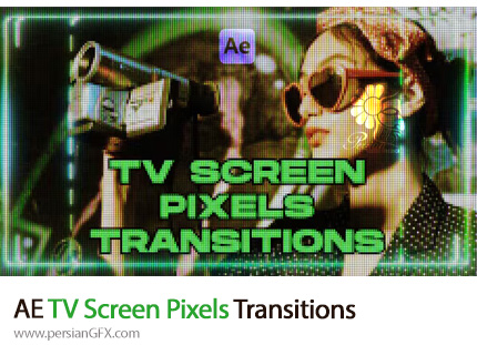 دانلود پروژه افترافکت ترانزیشن پیکسل صفحه نمایش تلویزیون + آموزش - TV Screen Pixels Transitions