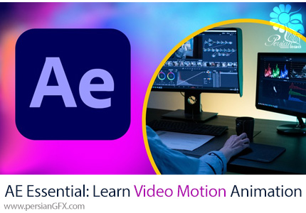 آموزش اصول انیمیشن ویدیو موشن در ادوبی افترافکت - Adobe After Effect Essential: Learn Video Motion Animation