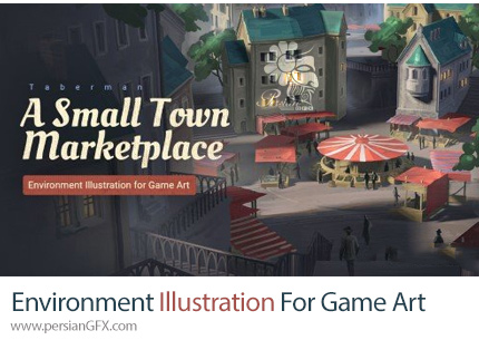 آموزش تصویرسازی محیط برای هنر بازی: ساخت یک بازارچه شهر در بلندر و فتوشاپ - Environment Illustration For Game Art