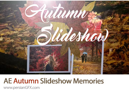 دانلود پروژه افترافکت اسلایدشو پاییزی + آموزش - Autumn Slideshow Memories