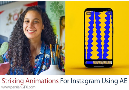 آموزش پایه تا حرفه ای ساخت انیمیشن های جذاب برای اینستاگرام در افترافکت - From Basic To Bold: Striking Animations For Instagram