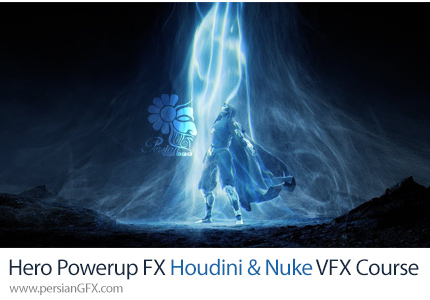 آموزش دوره جلوه های ویژه Hero Powerup FX در هودینی و نیوک - Hero Powerup FX Houdini & Nuke VFX Course