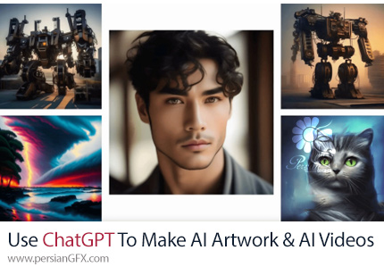 آموزش ساخت آثار هنری و ویدیوهای هوش مصنوعی با استفاده از چت جی پی تی - Use ChatGPT To Make AI Artwork And AI Videos