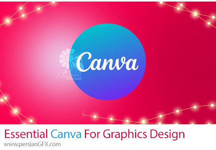 آموزش اصول کانوا برای طراحی گرافیک جهت افزایش بهره وری - Essential Canva For Graphics Design To Boost Productivity