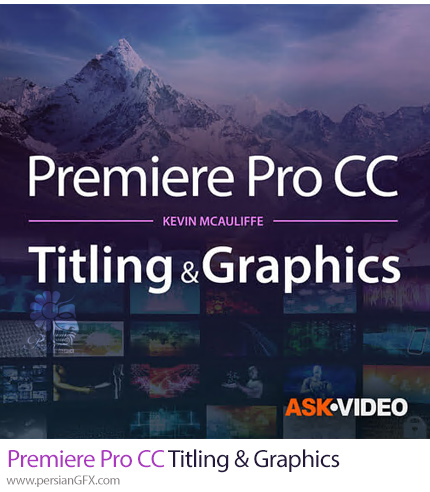 آموزش طراحی گرافیک و تایتل در پریمیر پرو سی سی - Premiere Pro CC Titling & Graphics