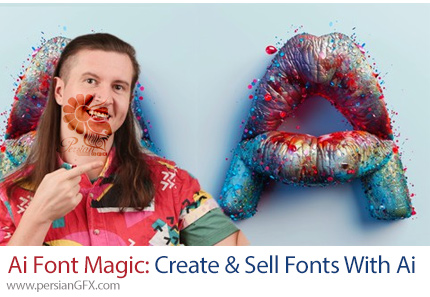 آموزش ایجاد، بازاریابی و فروش فونت های منحصر به فرد با هوش مصنوعی - Ai Font Magic: Create & Sell Fonts With Ai