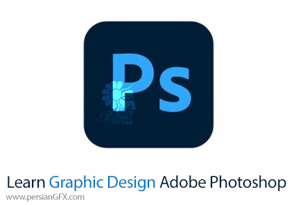 آموزش یادگیری طراحی گرافیک با ادوبی فتوشاپ - Learn Graphic Design Adobe Photoshop