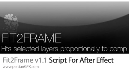 دانلود اسکریپت Fit2Frame v1.1 برای هم اندازه کردن هر لایه با کامپوزیشن در افترافکت