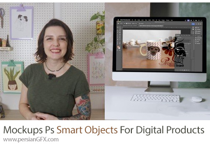 آموزش ایجاد موکاپ های محصولات دیجیتال و تسلط بر اسمارت آبجکت در فتوشاپ برای طراحان - Mockups Workflows: Photoshop Smart Objects For Digital Products