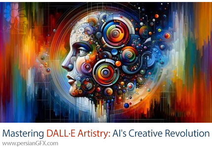 آموزش تسلط بر DALL·E: انقلاب خلاقیت هنر هوش مصنوعی - Mastering DALL·E Artistry: AI's Creative Revolution