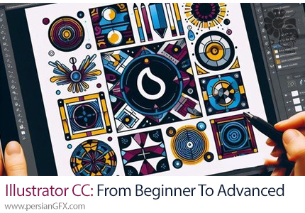 آموزش دوره کامل ادوبی ایلوستریتور از مقدماتی تا پیشرفته - Adobe Illustrator Cc: From Beginner To Advanced