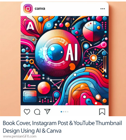 آموزش طراحی تامبنیل یوتیوب، پست اینستاگرام و کاور کتاب با هوش مصنوعی و کانوا - Book Cover, Instagram Post, And YouTube Thumbnail Design Using Ai & Canva