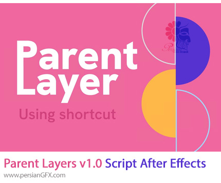 دانلود اسکریپت Parent Layers v1.0 برای پرنت کردن لایه های مختلف به یکدیگر در افترافکت