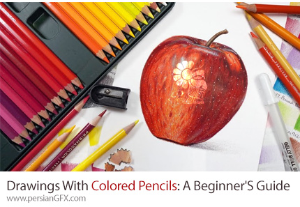 آموزش دوره جامع طراحی با مداد رنگی برای مبتدیان - Realistic Drawings With Colored Pencils: A Beginner'S Guide