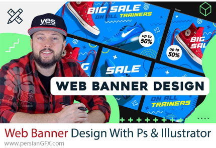 آموزش طراحی بنر وب با ادوبی فتوشاپ و ایلوستریتور - Web Banner Design With Adobe Photoshop And Illustrator