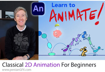 آموزش ساخت انیمیشن دوبعدی کلاسیک با ادوبی انیمیت برای مبتدیان - Learn to Animate! Classical 2D Animation For Beginners
