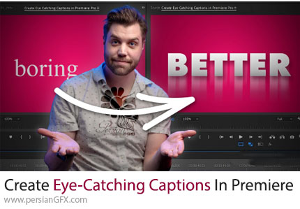 آموزش ساخت کپشن یا زیرنویس های متحرک خیره کننده در پریمیر پرو - Create Eye-Catching Captions In Adobe Premiere Pro