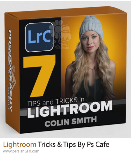 آموزش تکنیک ها و ترفندهای ویرایش عکس با لایتروم - Lightroom Tricks And Tips By Photoshop Cafe