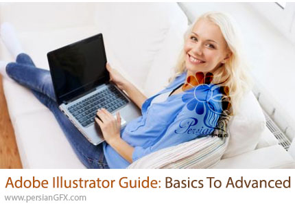 آموزش راهنمای کامل ادوبی ایلوستریتور از مقدماتی تا پیشرفته - Adobe Illustrator Comprehensive Guide: Basics To Advanced